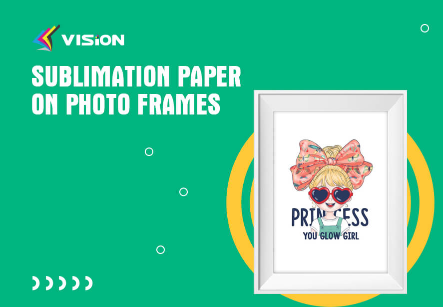 Sublimation Paper on Photo Frames