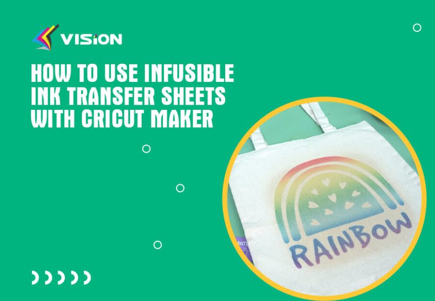 How to use Infusible Ink Transfer Sheets with Cricut maker