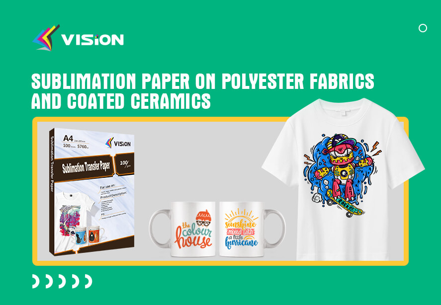 sublimation paper on polyester fabrics and coated ceramics