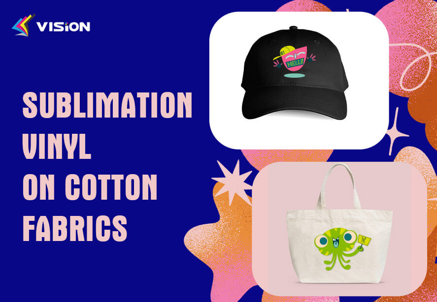 Sublimation Vinyl on Cotton Fabrics