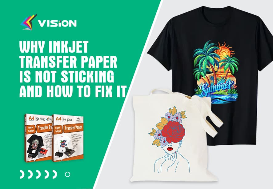 Why Inkjet Transfer Paper Is Not Sticking