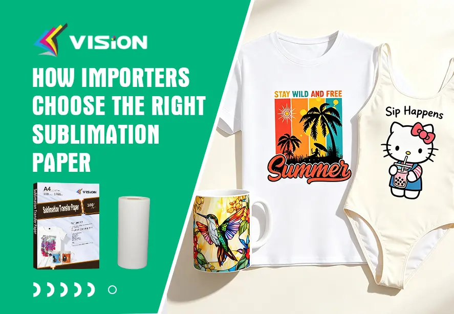 How Importers Choose the Right Sublimation Paper